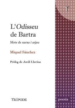 L'ODISSEU DE BARTRA | 9788412920802 | SANCHEZ,MIQUEL | Libreria Geli - Librería Online de Girona - Comprar libros en catalán y castellano