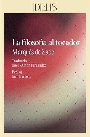 LA FILOSOFIA AL TOCADOR | 9788412830460 | SADE, MARQUÈS DE | Libreria Geli - Librería Online de Girona - Comprar libros en catalán y castellano
