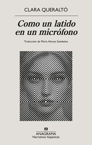 COMO UN LATIDO EN UN MICRÓFONO | 9788433927095 | QUERALTÓ, CLARA | Libreria Geli - Librería Online de Girona - Comprar libros en catalán y castellano