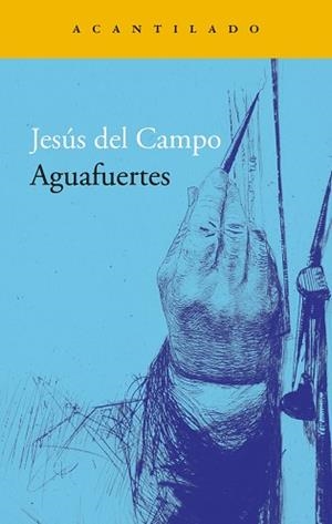 AGUAFUERTES | 9788419958181 | DEL CAMPO, JESÚS | Libreria Geli - Librería Online de Girona - Comprar libros en catalán y castellano