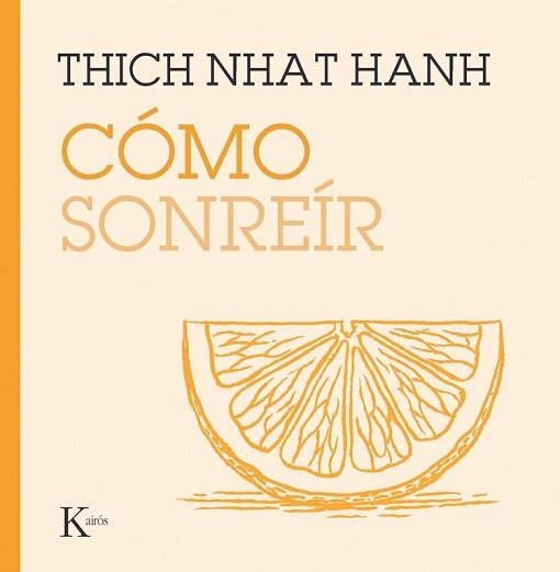 CÓMO SONREÍR | 9788411212854 | HANH, THICH NHAT | Libreria Geli - Librería Online de Girona - Comprar libros en catalán y castellano