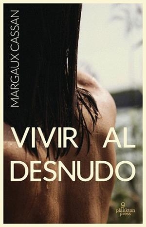 VIVIR AL DESNUDO | 9788419362124 | CASSAN, MARGAUX | Libreria Geli - Librería Online de Girona - Comprar libros en catalán y castellano