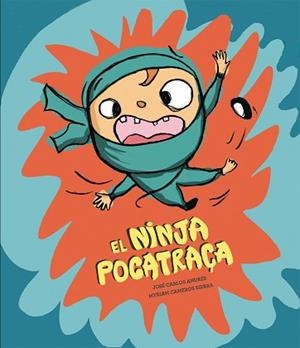 EL NINJA POCATRAÇA | 9788410074910 | ANDRÉS, JOSÉ CARLOS | Libreria Geli - Librería Online de Girona - Comprar libros en catalán y castellano