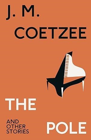 THE POLE AND OTHER STORIES | 9781787304062 | COETZEE,J.M. | Libreria Geli - Librería Online de Girona - Comprar libros en catalán y castellano