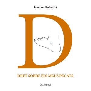 DRET SOBRE ELS MEUS PECATS | 9788412876307 | BELLMUNT,FRANCESC | Llibreria Geli - Llibreria Online de Girona - Comprar llibres en català i castellà