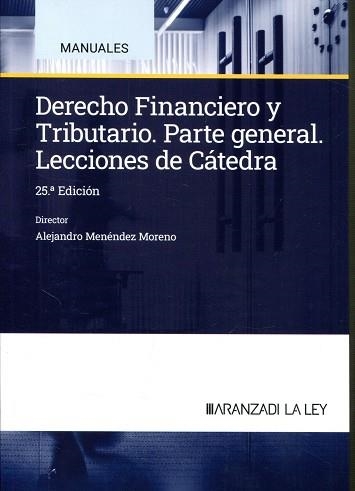 DERECHO FINANCIERO Y TRIBUTARIO. LECCIONES DE CÁTEDRA(25ª EDICIÓN 2024) | 9788410783300 | MENÉNDEZ MORENO, ALEJANDRO | Libreria Geli - Librería Online de Girona - Comprar libros en catalán y castellano