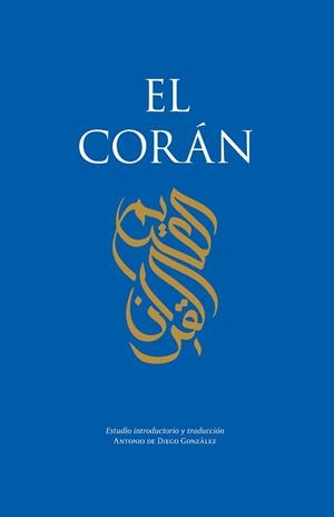 EL CORÁN | 9788411318792 | ANTONIO DE DIEGO GONZÁLEZ | Libreria Geli - Librería Online de Girona - Comprar libros en catalán y castellano