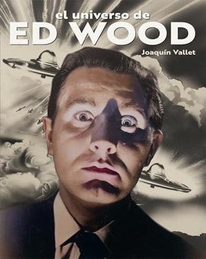 EL UNIVERSO DE ED WOOD | 9788410247154 | VALLET,JOAQUIN | Libreria Geli - Librería Online de Girona - Comprar libros en catalán y castellano