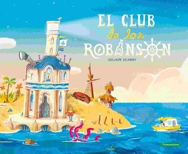 EL CLUB DE LOS ROBINSON | 9788419829269 | DELANNOY, GUILLAUME | Libreria Geli - Librería Online de Girona - Comprar libros en catalán y castellano