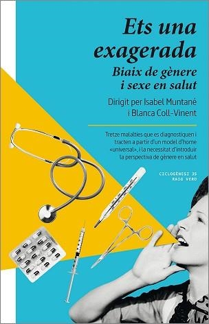 ETS UNA EXAGERADA | 9788419206022 | MUNTANÉ, ISABEL/COLL-VINENT, BLANCA | Libreria Geli - Librería Online de Girona - Comprar libros en catalán y castellano