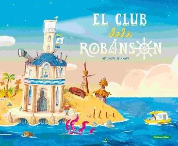 EL CLUB DELS ROBINSON | 9788419829276 | DELANNOY, GUILLAUME | Llibreria Geli - Llibreria Online de Girona - Comprar llibres en català i castellà