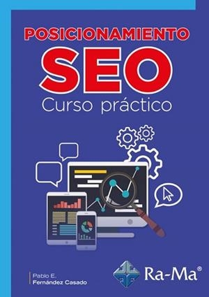 POSICIONAMIENTO SEO. CURSO PRÁCTICO | 9788410360303 | FERNÁNDEZ CASADO, PABLO E. | Llibreria Geli - Llibreria Online de Girona - Comprar llibres en català i castellà