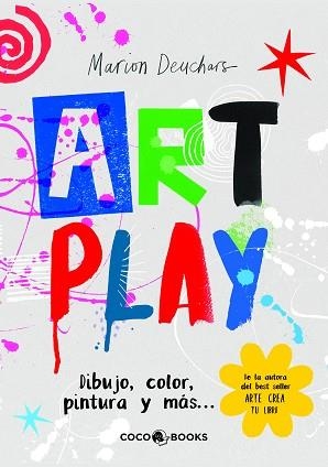 ART PLAY.DIBUJO, COLOR, PINTURA Y MÁS... | 9788412103304 | DEUCHARS, MARION | Libreria Geli - Librería Online de Girona - Comprar libros en catalán y castellano