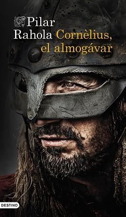 CORNÈLIUS,EL ALMOGÁVAR (PREMIO PRUDENCI BERTRANA 2024) | 9788423366385 | RAHOLA, PILAR | Libreria Geli - Librería Online de Girona - Comprar libros en catalán y castellano
