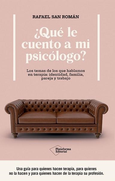 QUÉ LE CUENTO A MI PSICÓLOGO? | 9788410243439 | SAN ROMÁN, RAFAEL | Llibreria Geli - Llibreria Online de Girona - Comprar llibres en català i castellà