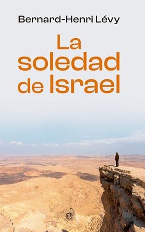 LA SOLEDAD DE ISRAEL | 9788413848860 | LEVY, BERNARD-HENRI | Llibreria Geli - Llibreria Online de Girona - Comprar llibres en català i castellà