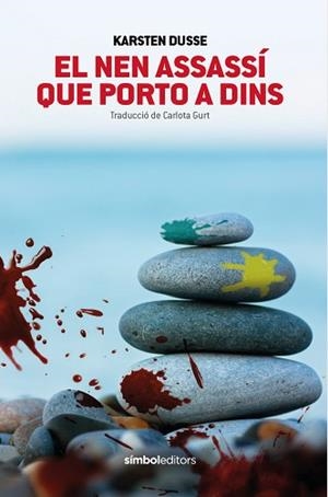 EL NEN ASSASSÍ QUE PORTO A DINS | 9788418696398 | DUSSE, KARSTEN | Libreria Geli - Librería Online de Girona - Comprar libros en catalán y castellano