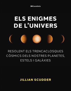 ELS ENIGMES DE L'UNIVERS | 9788413563794 | SCUDDER, JILLIAN | Libreria Geli - Librería Online de Girona - Comprar libros en catalán y castellano
