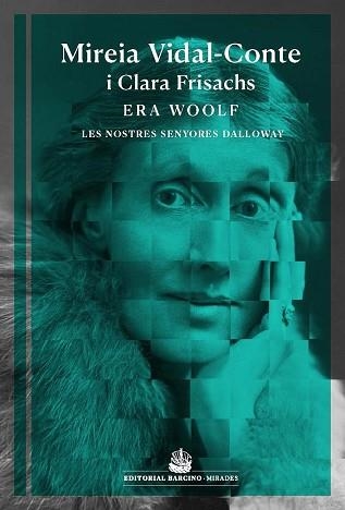 ERA WOOLF.LES NOSTRES SENYORES DALLOWAY | 9788416726202 | VIDAL-CONTE, MIREIA | Libreria Geli - Librería Online de Girona - Comprar libros en catalán y castellano
