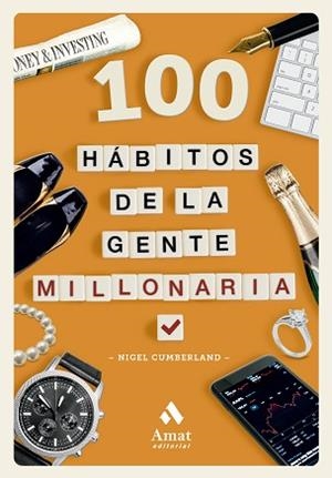 100 HÁBITOS DE LA GENTE MILLONARIA | 9788419870643 | CUMBERLAND, NIGEL | Libreria Geli - Librería Online de Girona - Comprar libros en catalán y castellano