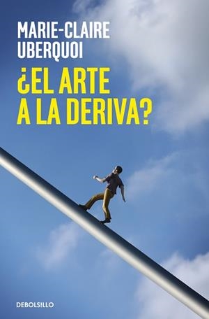 EL ARTE A LA DERIVA? | 9788466376297 | UBERQUOI, MARIE-CLAIRE | Llibreria Geli - Llibreria Online de Girona - Comprar llibres en català i castellà