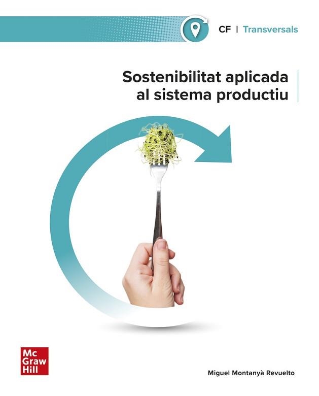SOSTENIBILITAT APLICADA AL SISTEMA PRODUCTIU | 9788448642723 | MONTANYA REVUEL | Libreria Geli - Librería Online de Girona - Comprar libros en catalán y castellano