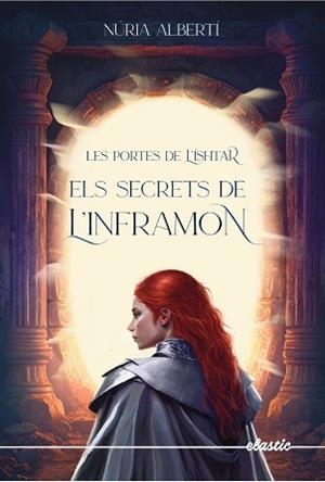 LES PORTES DE L'ÍSHTAR-2.ELS SECRETS DE L'INFRAMON | 9788419478313 | ALBERTÍ MARTÍNEZ DE VELASCO, NÚRIA | Libreria Geli - Librería Online de Girona - Comprar libros en catalán y castellano
