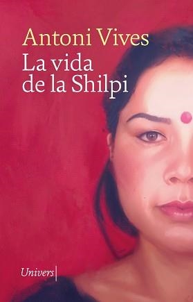 LA VIDA DE LA SHILPI | 9788419721266 | VIVES, ANTONI | Llibreria Geli - Llibreria Online de Girona - Comprar llibres en català i castellà