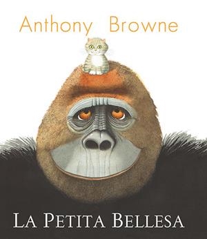 LA PETITA BELLESA | 9788418558955 | BROWNE, ANTHONY | Llibreria Geli - Llibreria Online de Girona - Comprar llibres en català i castellà