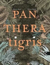 PANTHERA TIGRIS EDICIÓ EN CATALÀ) | 9788418558979 | ALZIAL, SYLVAIN | Libreria Geli - Librería Online de Girona - Comprar libros en catalán y castellano