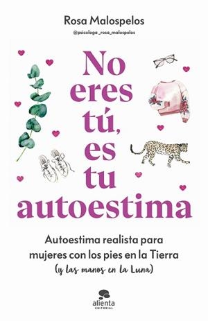 NO ERES TÚ, ES TU AUTOESTIMA | 9788413443508 | MALOSPELOS, ROSA | Libreria Geli - Librería Online de Girona - Comprar libros en catalán y castellano