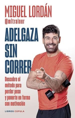 ADELGAZA SIN CORRER | 9788448041380 | LORDÁN, MIGUEL | Libreria Geli - Librería Online de Girona - Comprar libros en catalán y castellano