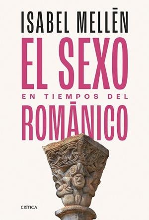 EL SEXO EN TIEMPOS DEL ROMÁNICO | 9788491996712 | MELLÉN, ISABEL | Libreria Geli - Librería Online de Girona - Comprar libros en catalán y castellano