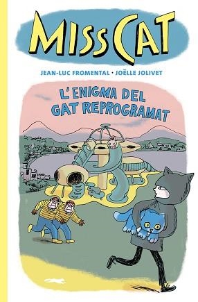 MISS CAT.L'ENIGMA DEL GAT REPROGRAMAT | 9788412863109 | FROMENTAL, JEAN-LUC/JOLIVET, JOËLLE | Llibreria Geli - Llibreria Online de Girona - Comprar llibres en català i castellà