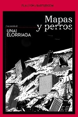 MAPAS Y PERROS | 9788410483002 | ELORRIAGA, UNAI | Llibreria Geli - Llibreria Online de Girona - Comprar llibres en català i castellà