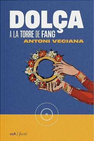 DOLÇA A LA TORRE DE FANG | 9788419059291 | VECIANA RIBES,ANTONI | Libreria Geli - Librería Online de Girona - Comprar libros en catalán y castellano