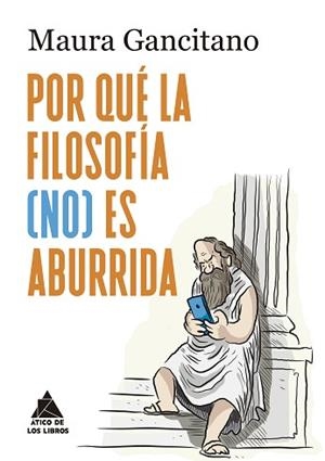 POR QUÉ LA FILOSOFÍA (NO) ES ABURRIDA? | 9788419703743 | GANCITANO, MAURA | Libreria Geli - Librería Online de Girona - Comprar libros en catalán y castellano