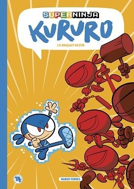 SUPERNINJA KURURO I EL BRAÇALET MESTRE | 9788413715216 | TORRES,MARKO | Llibreria Geli - Llibreria Online de Girona - Comprar llibres en català i castellà