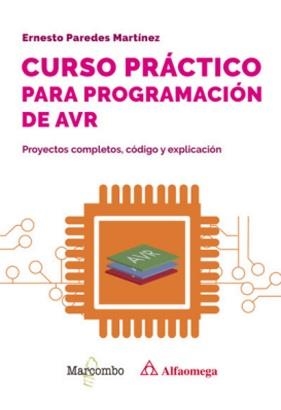 CURSO PRÁCTICO PARA PROGRAMACIÓN DE AVR | 9788426738585 | PAREDES MARTÍNEZ, ERNESTO | Libreria Geli - Librería Online de Girona - Comprar libros en catalán y castellano