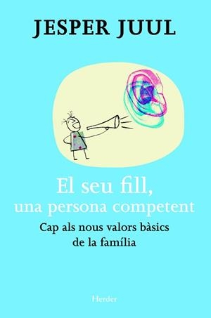 EL SEU FILL,UNA PERSONA COMPETENT | 9788425427503 | JUUL, JESPER | Llibreria Geli - Llibreria Online de Girona - Comprar llibres en català i castellà