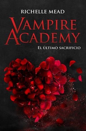 VAMPIRE ACADEMY-6.EL ÚLTIMO SACRIFICIO | 9788418359880 | MEAD, RICHELLE | Libreria Geli - Librería Online de Girona - Comprar libros en catalán y castellano
