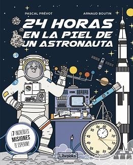 24 HORAS EN LA PIEL DE UN ASTRONAUTA | 9788412860078 | PRÉVOT, PASCAL/BOUTIN, ARNAUD | Libreria Geli - Librería Online de Girona - Comprar libros en catalán y castellano