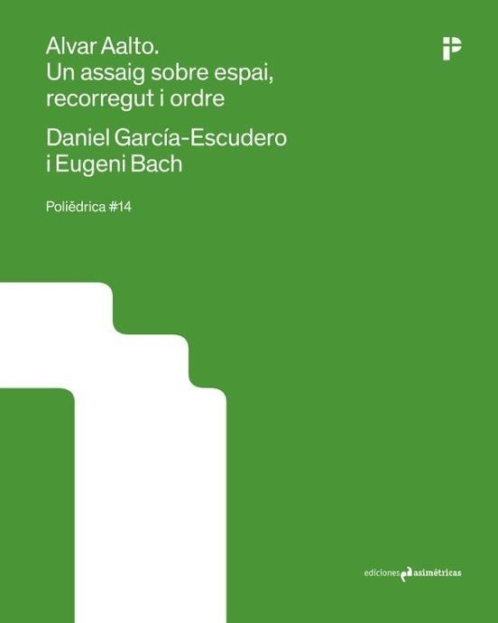 ALVAR AALTO.UN ASSAIG SOBRE ESPAI,RECORREGUT I ORDRE | 9788410065437 | GARCIA ESUDERO,DANIEL/BACH,EUGENI | Libreria Geli - Librería Online de Girona - Comprar libros en catalán y castellano