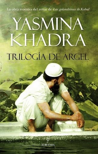 TRILOGIA DE ARGEL | 9788492573462 | KHADRA,YASMINA 8MOHAMED MOULESSEHOUL) | Libreria Geli - Librería Online de Girona - Comprar libros en catalán y castellano
