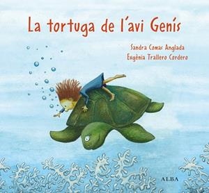 LA TORTUGA DE L'AVI GENÍS | 9788411781053 | COMAS ANGLADA, SANDRA | Libreria Geli - Librería Online de Girona - Comprar libros en catalán y castellano