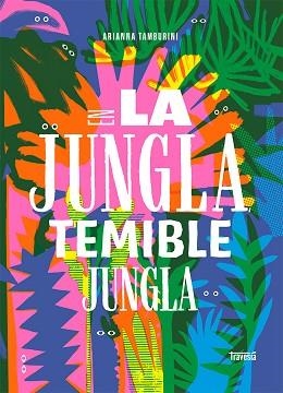 EN LA JUNGLA,TEMIBLE JUNGLA | 9786075579283 | TAMBURINI, ARIANNA | Llibreria Geli - Llibreria Online de Girona - Comprar llibres en català i castellà