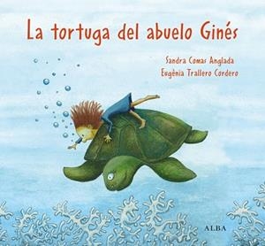LA TORTUGA DEL ABUELO GINÉS | 9788411781046 | COMAS ANGLADA, SANDRA | Libreria Geli - Librería Online de Girona - Comprar libros en catalán y castellano
