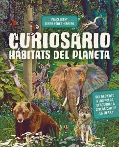CURIOSARIO. HÁBITATS DEL PLANETA | 9788419095848 | CASSANY, MIA | Libreria Geli - Librería Online de Girona - Comprar libros en catalán y castellano