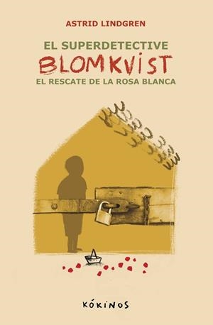EL SUPER DETECTIVE BLOMKVIST-3.EL RESCATE DE LA ROSA BLANCA | 9788419475763 | LINDGREN, ASTRID | Libreria Geli - Librería Online de Girona - Comprar libros en catalán y castellano