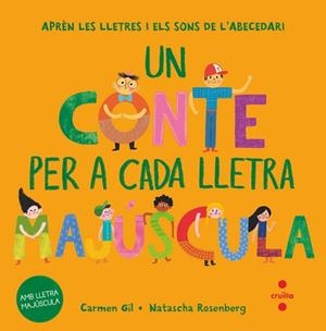 UN CONTE PER A CADA LLETRA MAJÚSCULA | 9788466158022 | GIL, CARMEN | Libreria Geli - Librería Online de Girona - Comprar libros en catalán y castellano